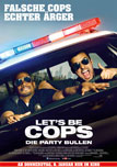 Let's be Cops - Die Party Bullen - Filmposter